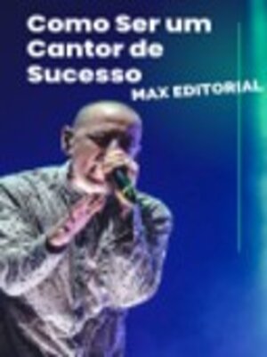 cover image of Como Ser um Cantor de Sucesso
